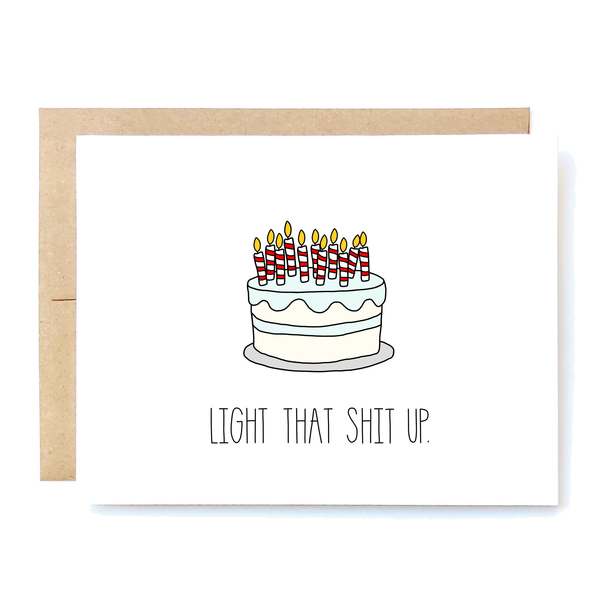 Card Front: Light that sh*t up.