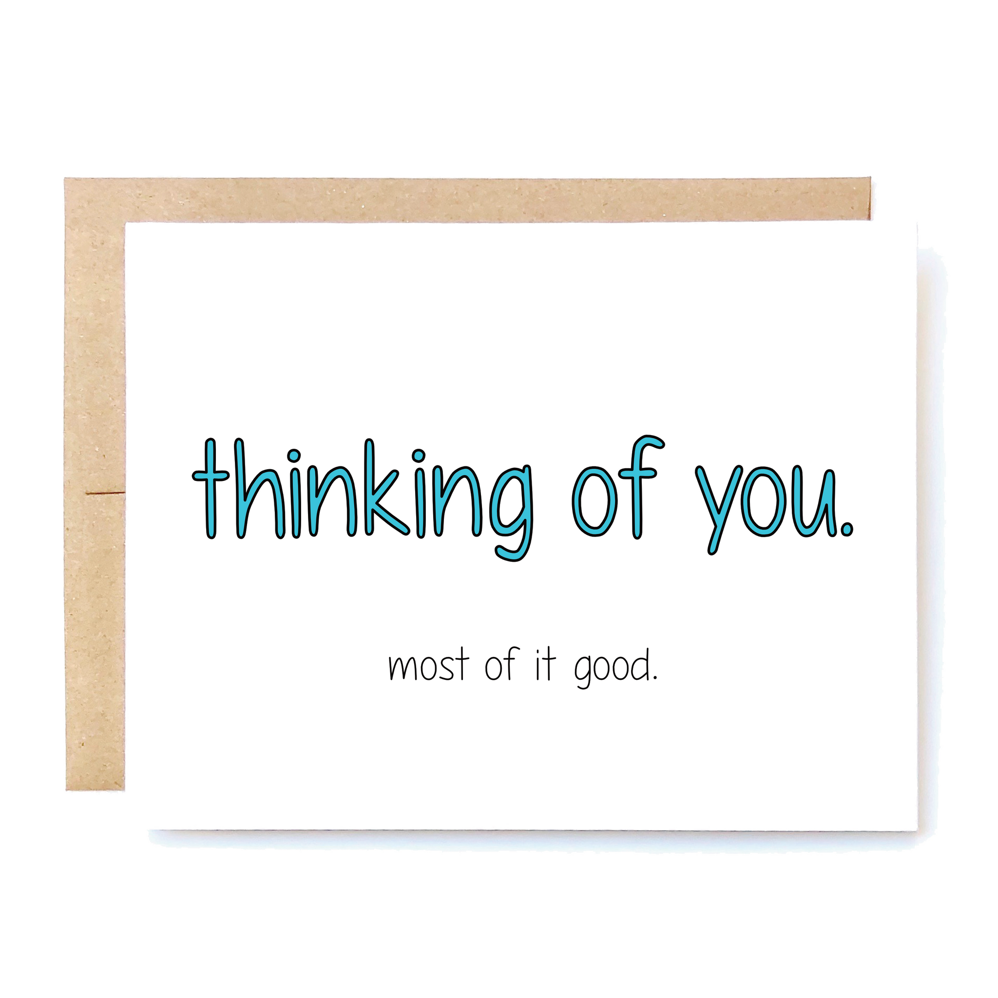 Card Front: Thinking of you. Most of it good.