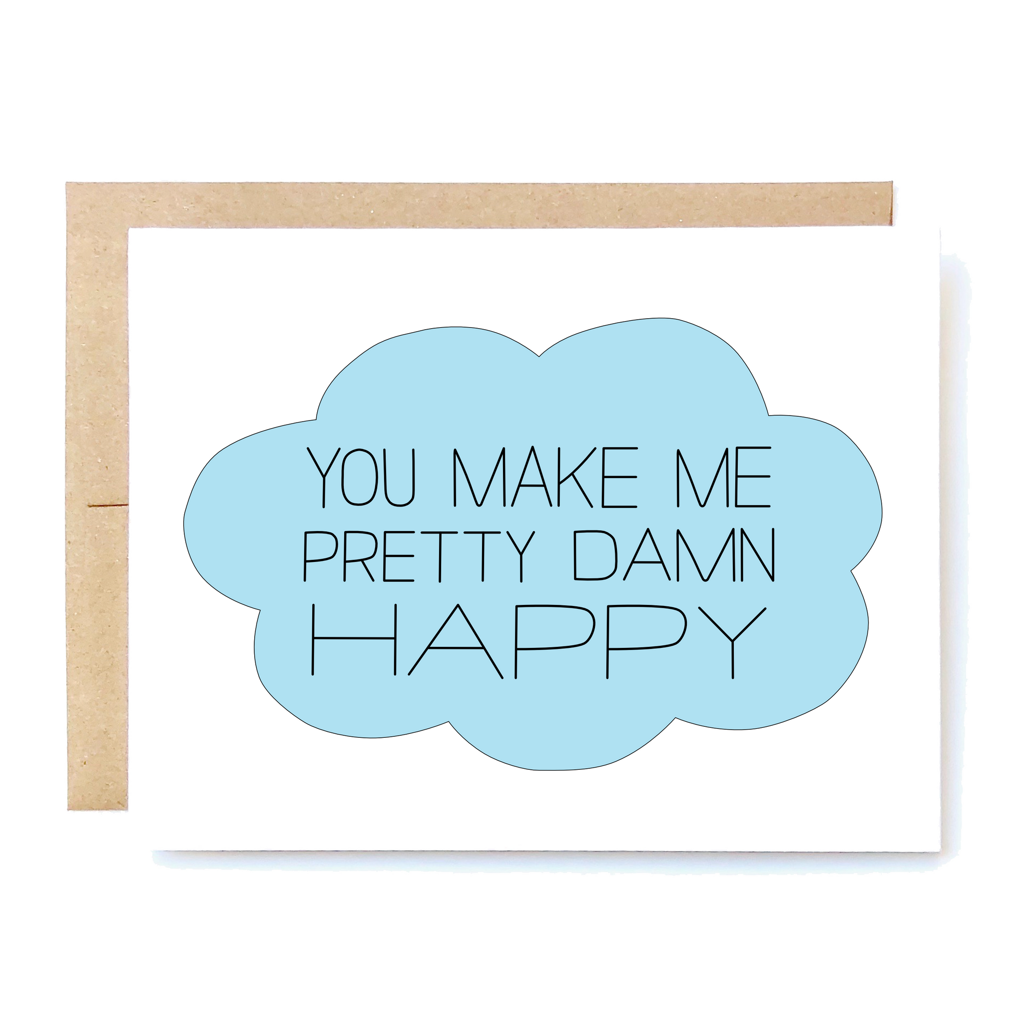 Card Front: You make me pretty damn happy.