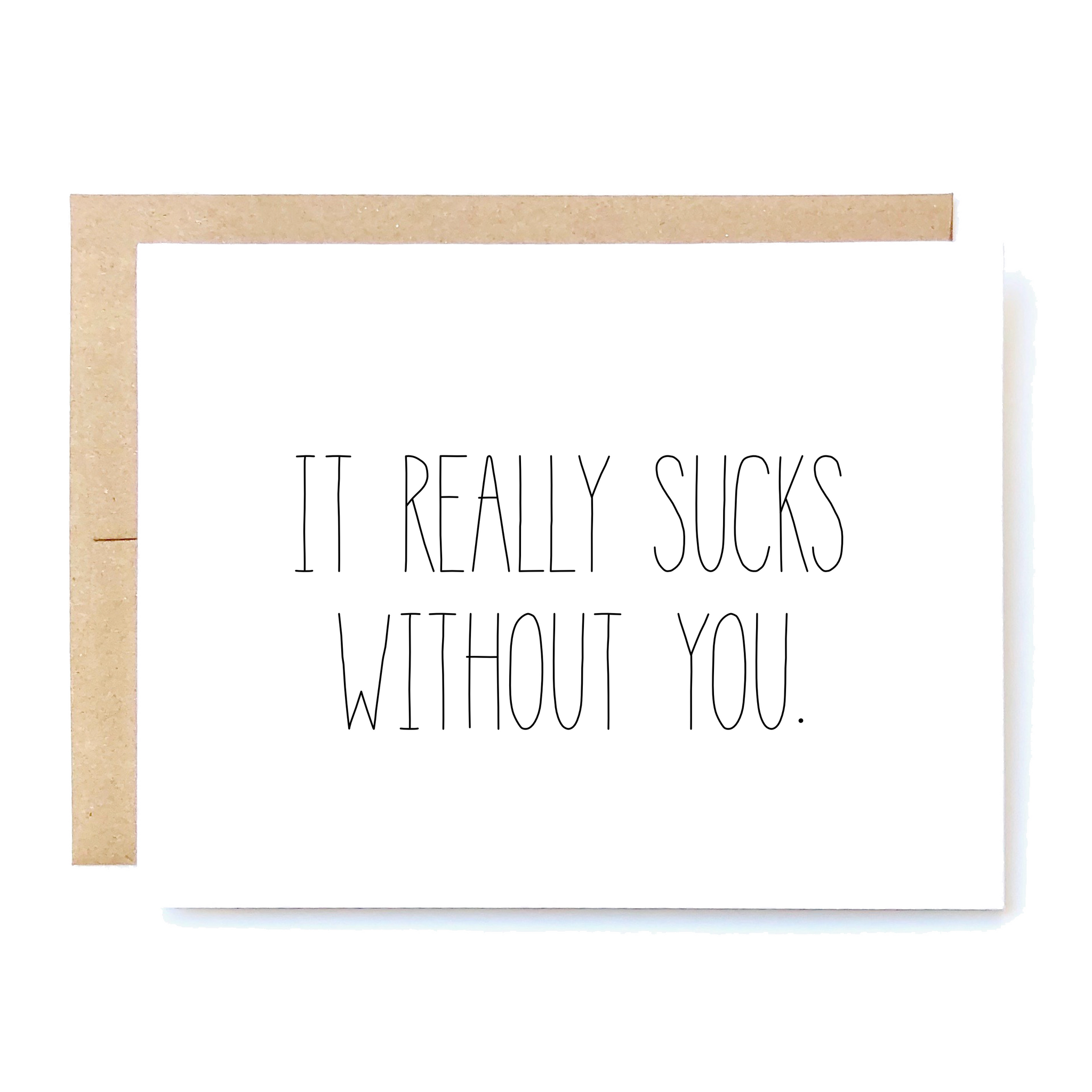 Card Front: It really sucks without you.